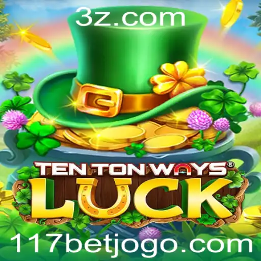 Descubra o Excitante Mundo de TenTonWaysLuck com 117bet